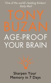 Ageproof Your Brain Sharpen Your Memory In 7 Days