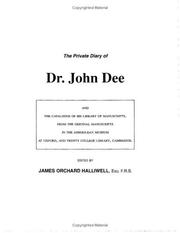 Private Diary of Dr. John Dee and the Catalogue of His Library of Alchemical Manuscripts