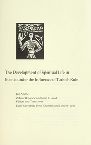 The development of spiritual life in Bosnia under the influence of Turkish rule