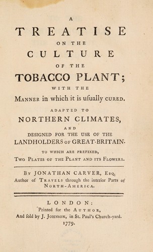 A treatise on the culture of the tobacco plant; with the manner in which it is usually cured. Adapted to northern climates, and designed for the use of the landholders of Great-Britain. To which are prefixed, two plates of the plant and its flowers