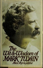 The wit & wisdom of Mark Twain