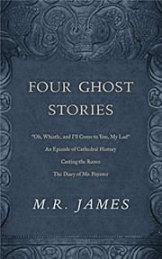 Four Ghost Stories: “’Oh, Whistle, and I’ll Come to You, My Lad’”; “An Episode of Cathedral History”; “Casting the Runes”; and “The Diary of Mr. Poynter”