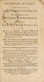 Statical essays: containing vegetable staticks; or, an account of some statical experiments on the sap in vegetables ...