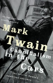 Cannibalism in the Cars. The Best of Twain's Humorous Sketches