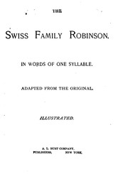 Swiss Family Robinson in Words of One Syllable Adapted from the Original